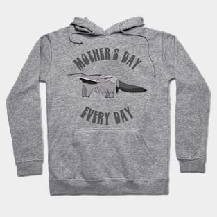 Mother’s Day every day Hoodie